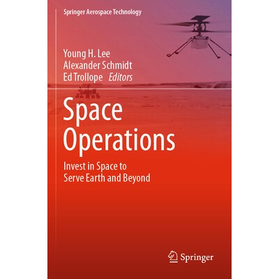 预订 Space Operations Invest in Space to Serve Earth and Beyond 航天行动：投资太空、服务地球及更远的世界 9783031604102