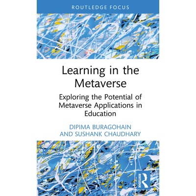 预订 Learning in the Metaverse Exploring the Potential of Metaverse Applications in Education 元宇宙学习：探索元宇宙在教