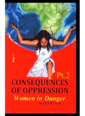 预订 Consequences of Oppression Pt.2: Women in Danger: 9781329197282