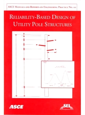 预订 Reliability-based Design of Utility Pole Structures: Prepared by Reliability-Based Design Committee of the Structur