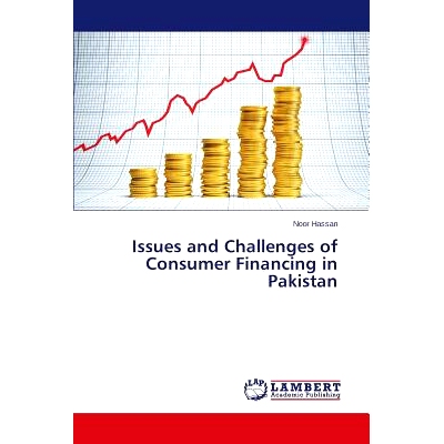 预订 Issues and Challenges of Consumer Financing in Pakistan 问题和消费者融资，在巴基斯坦面临的挑战: 9783659464911