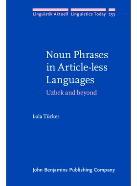 预订 Noun Phrases in Article-less Languages. Uzbek and beyond. 名词短语用于无文字语言。乌兹别克斯坦及其他地区。: 9789027