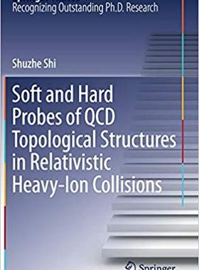 【预售】Soft and Hard Probes of QCD Topological Structures in Relativistic Heavy-Ion Collisions