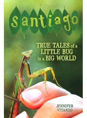 预订 Santiago: True Tales of a Little Bug in a Big World: 9781733786515