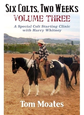 预订 Six Colts, Two Weeks, Volume Three: A Special Colt Starting Clinic with Harry Whitney