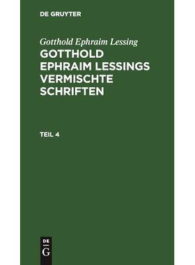 预订 G. E. Lessings Verm. Schrift. T. 4 Gelvs: 9783112462553