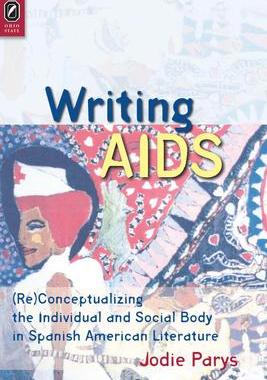 [预订]Writing AIDS: (Re)Conceptualizing the Individual and Social Body in 9780814256763