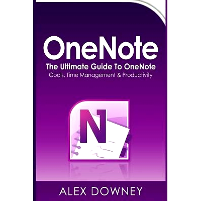 预订 OneNote: The Ultimate Guide to OneNote - Goals, Time Management & Productivity: 9781534720695