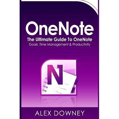 预订 OneNote: The Ultimate Guide to OneNote - Goals, Time Management & Productivity: 9781534720695