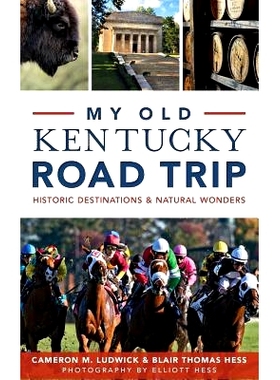 预订 My Old Kentucky Road Trip: Historic Destinations & Natural Wonders: 9781540212634