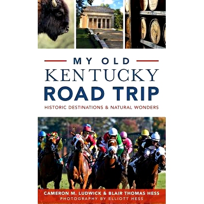 预订 My Old Kentucky Road Trip: Historic Destinations & Natural Wonders: 9781540212634