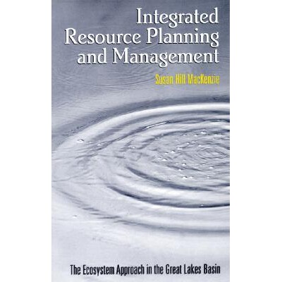 预订 Integrated Resource Planning and Management: The Ecosystem Approach in the Great Lakes Basin: 9781559634236