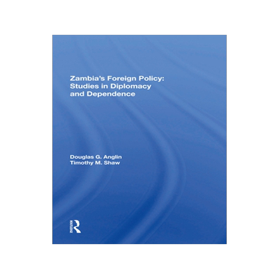 [预订]Zambia’s Foreign Policy: Studies in Diplomacy and Dependence