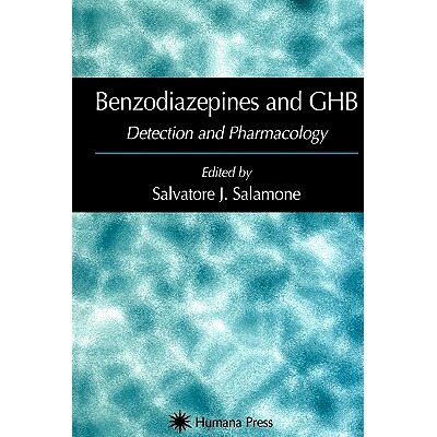 Benzodiazepines and GHB: Detection and Pharmacology: 9781617372872