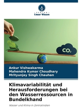 预订 Klimavariabilität und Herausforderungen bei den Wasserressourcen in Bundelkhand: Wasser und Klima in Zentralindien