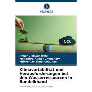 预订 Klimavariabilität und Herausforderungen bei den Wasserressourcen in Bundelkhand: Wasser und Klima in Zentralindien