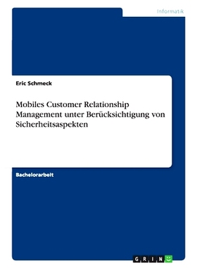 预订 Mobiles Customer Relationship Management unter Berücksichtigung von Sicherheitsaspekten: 9783656051664