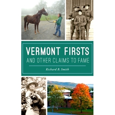 预订 Vermont Firsts and Other Claims to Fame 佛蒙特州*和其他声名鹊起: 9781540245373