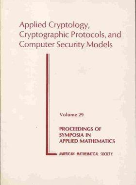 [预订]Applied Cryptology, Cryptographic Protocols, and Computer Security Models 9780821800416