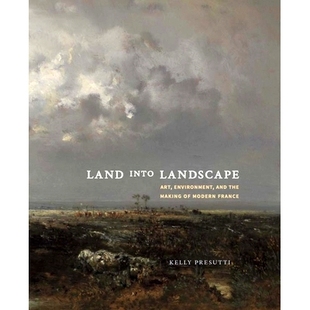 环境和现代法国 Environment Land Into Landscape Making 形成 土地变成风景：艺术 预订 and Art France the Modern