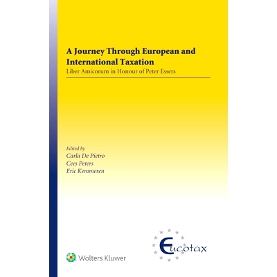预订 A Journey Through European and International Taxation: Liber Amicorum in Honour of Peter Essers: 9789403531977