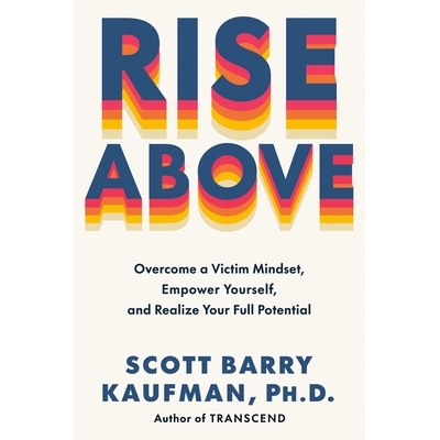 预订 Rise Above: Overcome a Victim Mindset, Empower Yourself, and Realize Your Full Potential: 9780593715161