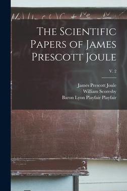 [预订]The Scientific Papers of James Prescott Joule; v. 2 9781013732089