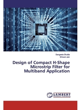 预订 Design of Compact H-Shape Microstrip Filter for Multiband Application 用于多频段应用的紧凑型H形微带滤波器设计: 9786