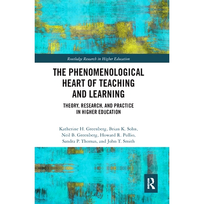 预订 The Phenomenological Heart of Teaching and Learning: Theory, Research, and Practice in Higher Education 教与学的现