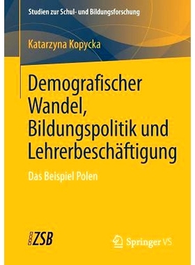 预订 Demografischer Wandel, Bildungspolitik und Lehrerbeschäftigung: Das Beispiel Polen 以波兰为例看人口结构的变化，教