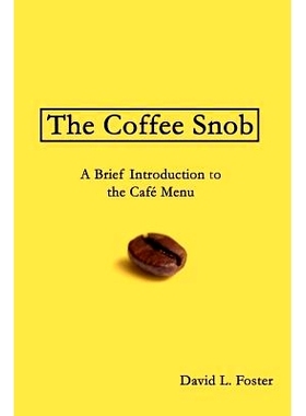 预订 The Coffee Snob: A Brief Introduction to the Cafe Menu: 9780692319529