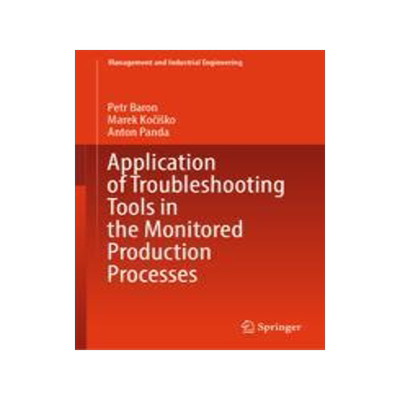 [预订]Application of Troubleshooting Tools in the Monitored Production Processes 9783031414275