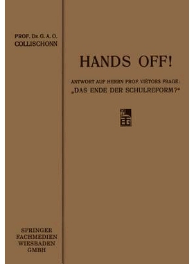 预订 Hands off!: Antwort auf Herrn Professor Viëtors Frage: „Das Ende der Schulreform?“: 9783663153580