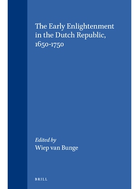 预订 The Early Enlightenment in the Dutch Republic, 1650-1750: Selected Papers of a Conference held at the Herzog August