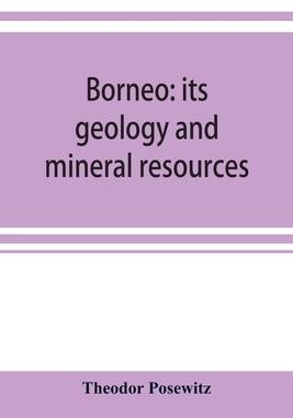 【预订】Borneo: its geology and mineral resources