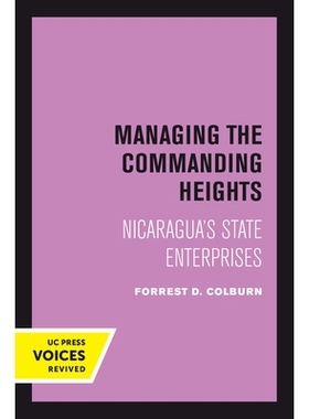 预订 Managing the Commanding Heights: Nicaragua’s State Enterprises: 9780520304079