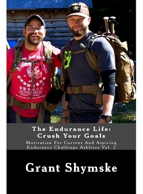 预订 The Endurance Life: Crush Your Goals: Motivation For Current And Aspiring Endurance Challenge Athletes Vol. 2: 9781