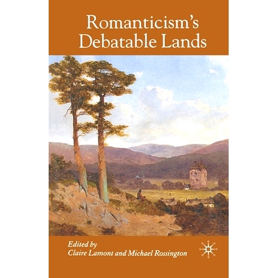 预订 Romanticism’s Debatable Lands: 9781349353743