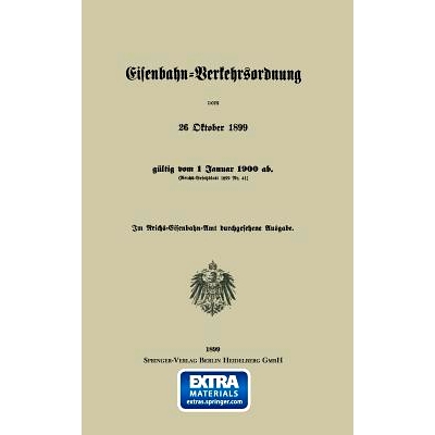 预订 Eisenbahn-Verkehrsordnung vom 26 Oktober 1899 gültig vom 1 Januar 1900 ab. (Reichs-Gesetzblatt 1899 Nr. 41): 97836