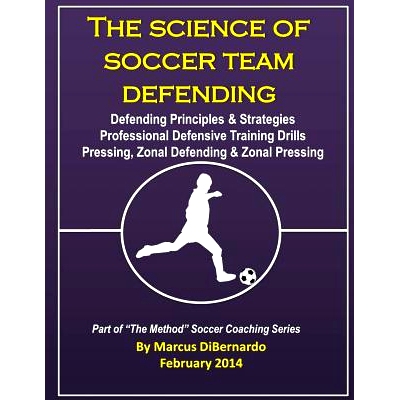 预订 The Science of Soccer Team Defending: Professional Defensive Drills, Defending Principles & Strategies, Pressing, Z