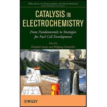 预订 Catalysis in Electrochemistry: from Fundamentals to Strategies for Fuel Cell Development 电化学催化：从基本原理到燃