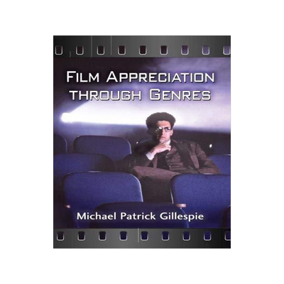 [预订]Film Appreciation Through Genres 9781476676395