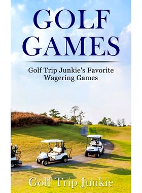 预订 Golf Games: Golf Trip Junkie’s Favorite Wagering Games: 9781503078031