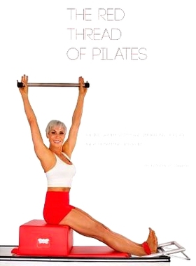 预订 The Red Thread of Pilates- The Integrated System and Variations of Pilates: The FOUNDATIONAL REFORMER: The FOUNDATI