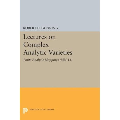 Lectures on Complex Analytic Varieties Finite Analytic Mappings 复杂分析品种中的讲座(MN-14)：有限分析映射(MN-14) 978069
