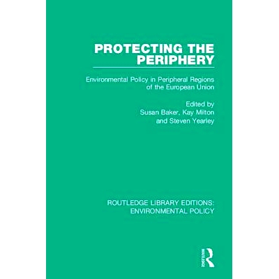 预订 Protecting the Periphery: Environmental Policy in Peripheral Regions of the European Union 保护周边：欧盟周边地区的