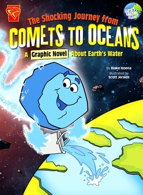 预订 The Shocking Journey from Comets to Oceans: A Graphic Novel about Earth’s Water: 9781666393590