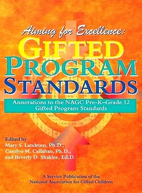 预订 Gifted Program Standards: Aiming for Excellence: 9781882664726