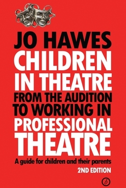 【预订】Children in Theatre: From the Audition to Working in Professional Theatre - A Guide for Children and Their...