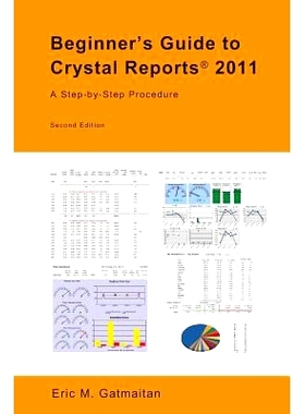 预订 Beginner's Guide to Crystal Reports 2011: A Step-by-Step Procedure
